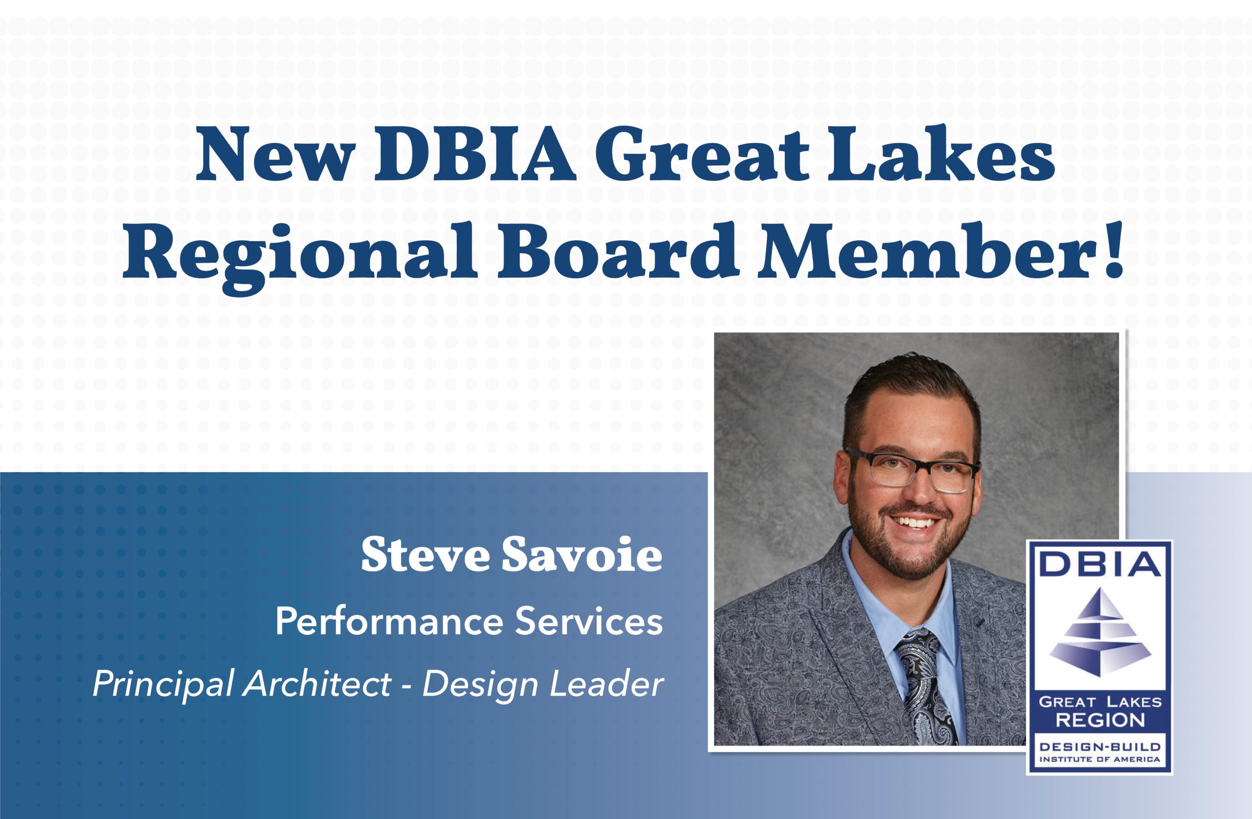 Announcement graphic sharing Steve Savoie was named a new DBIA Great Lakes Region Board Member